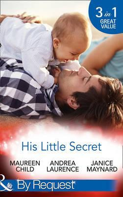 Mills & Boon / By Request / 3 in 1 / His Little Secret : Double the Trouble / His Lover's Little Secret / Baby for Keeps