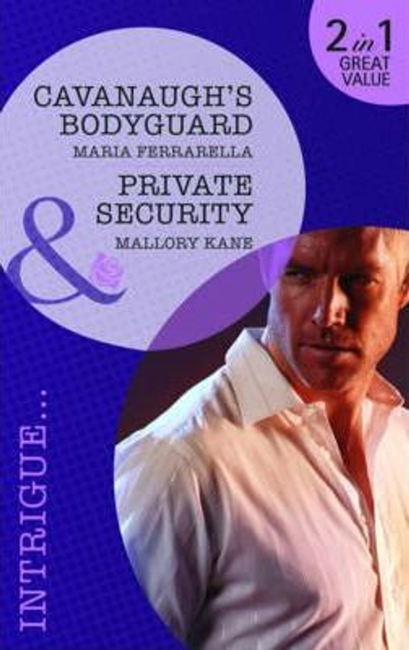 Mills & Boon / Intrigue / 2 in 1 / Cavanaugh's Bodyguard/ Private Security