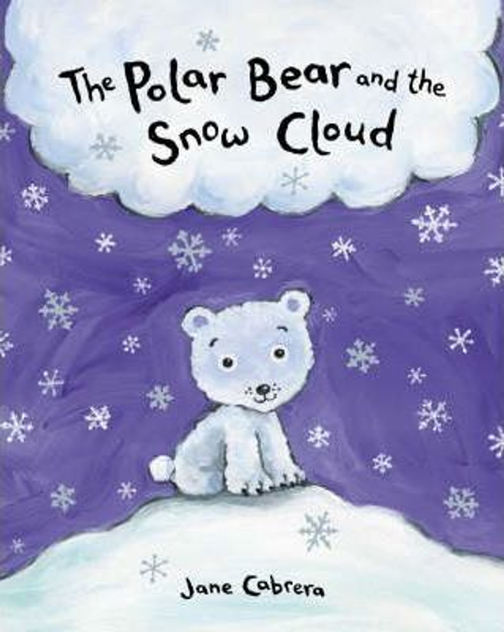 Jane Cabrera / The Polar Bear and the Snow Cloud (Children's Picture Book) Jane Cabrera / The Polar Bear and the Snow Cloud (Children's Picture Book)