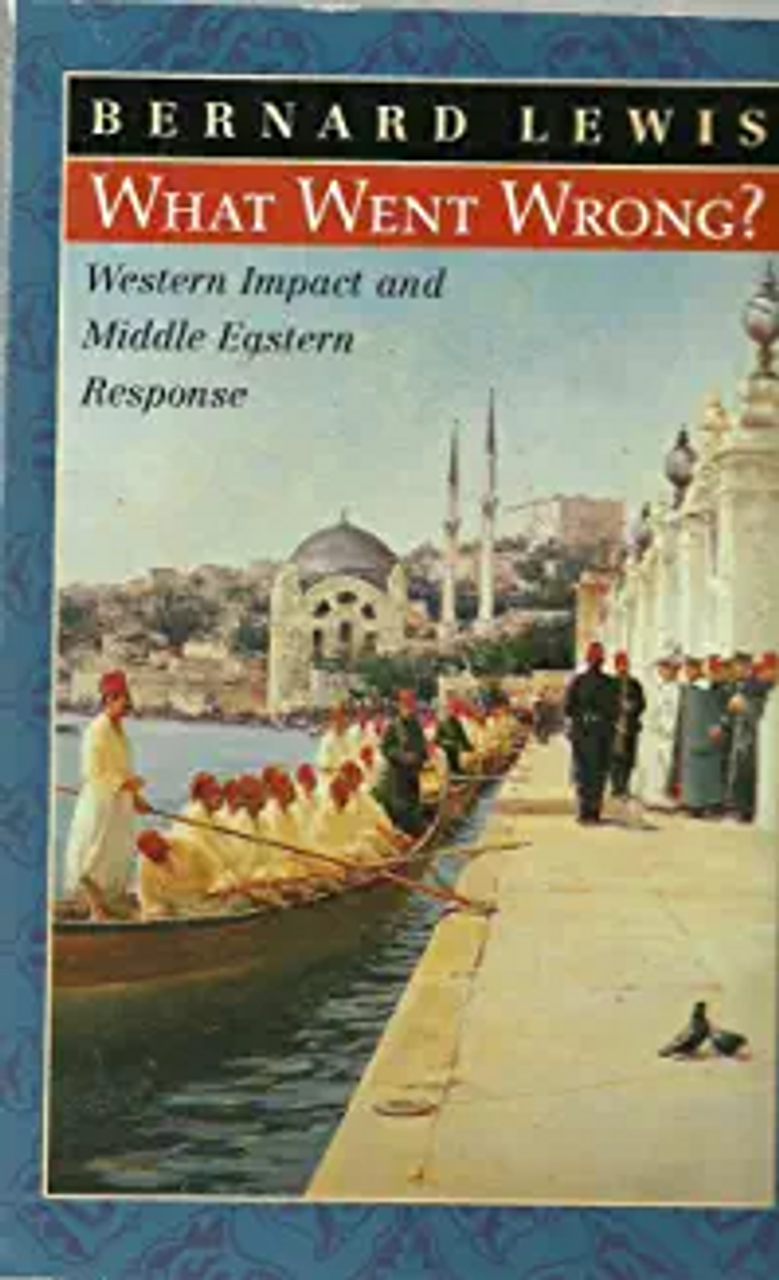 Bernard Lewis / What Went Wrong?