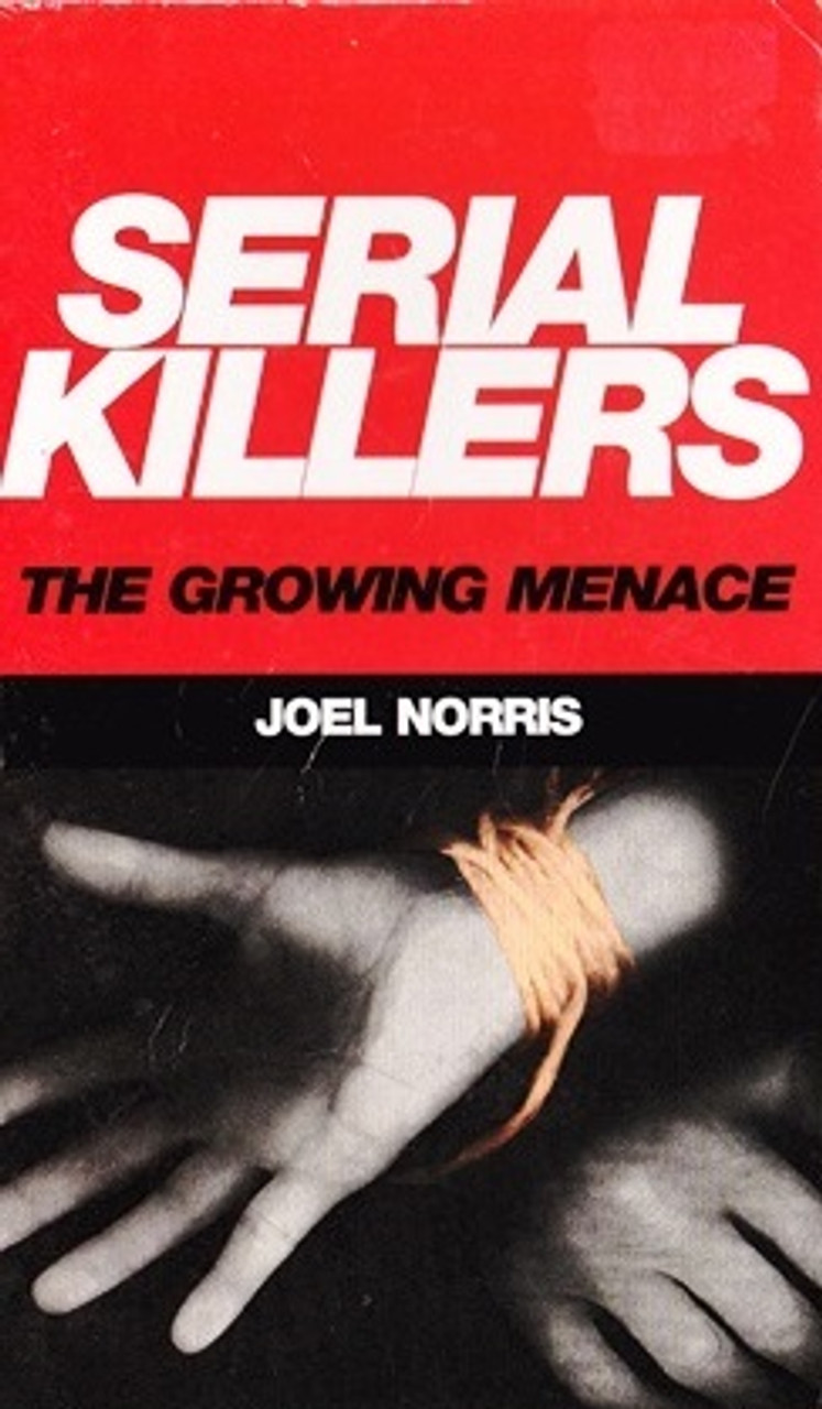 Joel Norris / Serial Killers: The Growing Menace