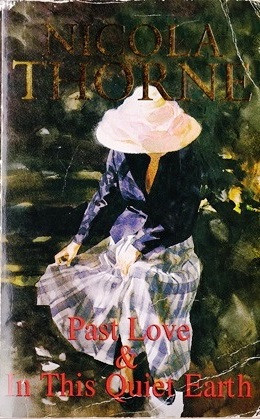 Nicola Thorne / (2 in 1) Past Love & In This Quiet Earth