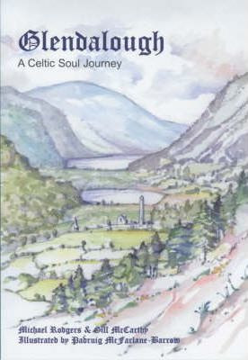 Michael Rodgers / Glendalough : A Celtic Soul Journey (Large Paperback)