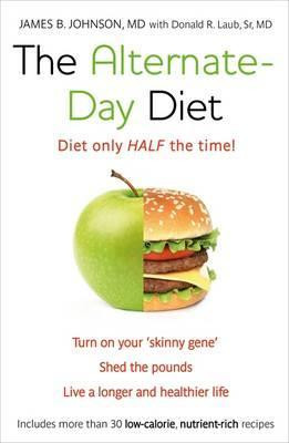 James B. Johnson / The Alternate-Day Diet : The Original Fasting Diet (Large Paperback)