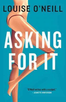 Louise O'Neill / Asking for It (Hardback)