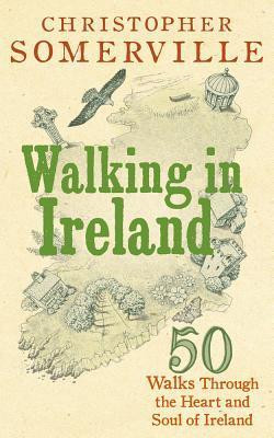 Christopher Somerville / Walking in Ireland (Hardback)