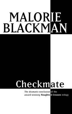 Malorie Blackman / Checkmate (Hardback) ( Noughts and Crosses Series - Book 3 )