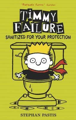 Stephan Pastis / Sanitized for Your Protection (Hardback) ( Timmy Failure Series - Book 4 )