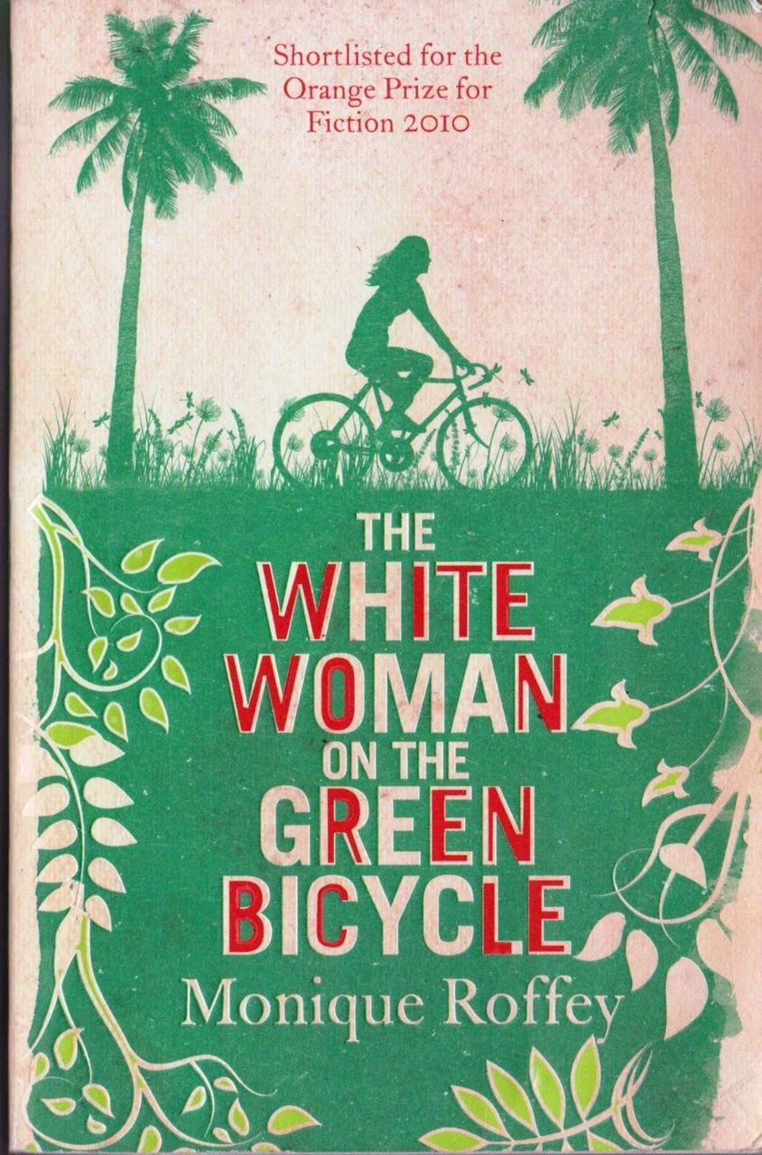 Monique Roffey / The White Woman on the Green Bicycle