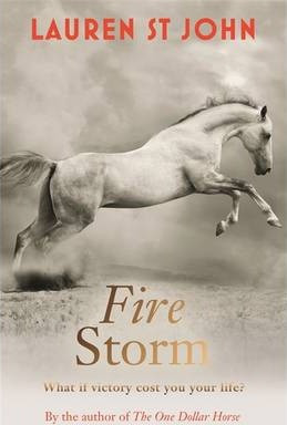 Lauren St. John / The One Dollar Horse: Fire Storm : Book 3