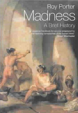 Roy Porter / Madness : A Brief History