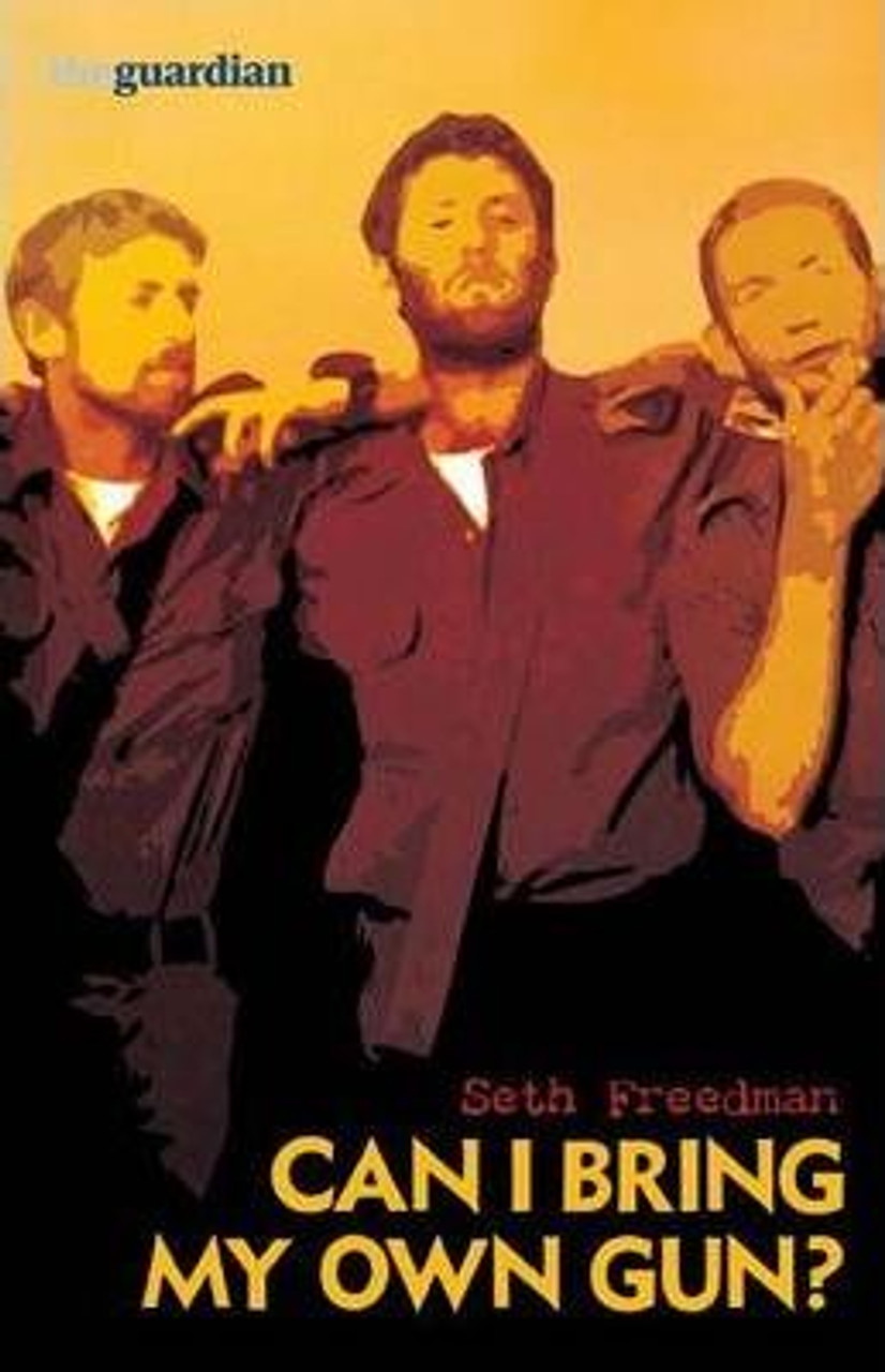 Seth Freedman / Can I Bring My Own Gun?