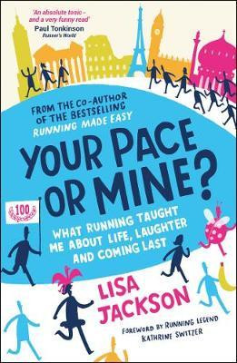 Lisa Jackson / Your Pace or Mine? : What Running Taught Me About Life, Laughter and Coming Last