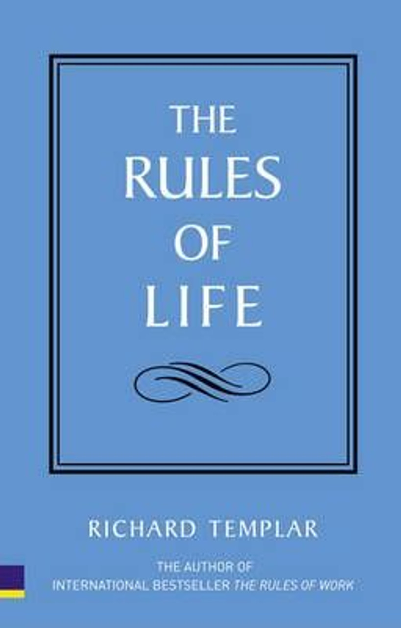 Richard Templar / The Rules of Life : A personal code for living a better, happier, more successful kind of life (Large Paperback)