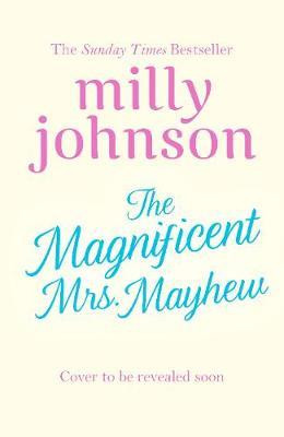 Milly Johnson / The Magnificent Mrs Mayhew : The top five Sunday Times bestseller - discover the magic of Milly (Hardback)