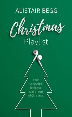 Alistair Begg / Christmas Playlist : Four songs that bring you to the heart of Christmas