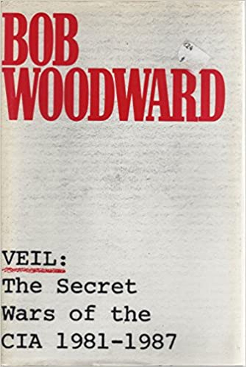 Bob Woodward / Veil: The Secret Wars of the CIA 1981-1987 (Hardback)