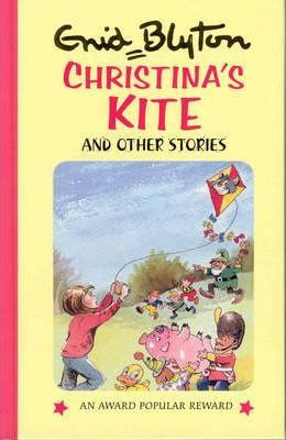 Enid Blyton / Christina's Kite and Other Stories (Hardback)