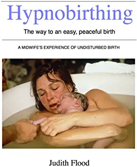 Judith Flood / Hypnobirthing, the Way to an Easy, Peaceful Birth (Large Paperback)