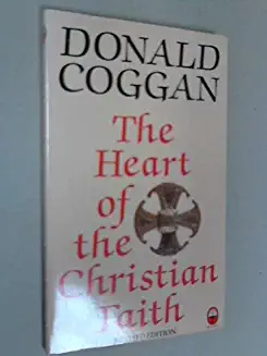 Donald Coggan / The Heart of the Christian Faith