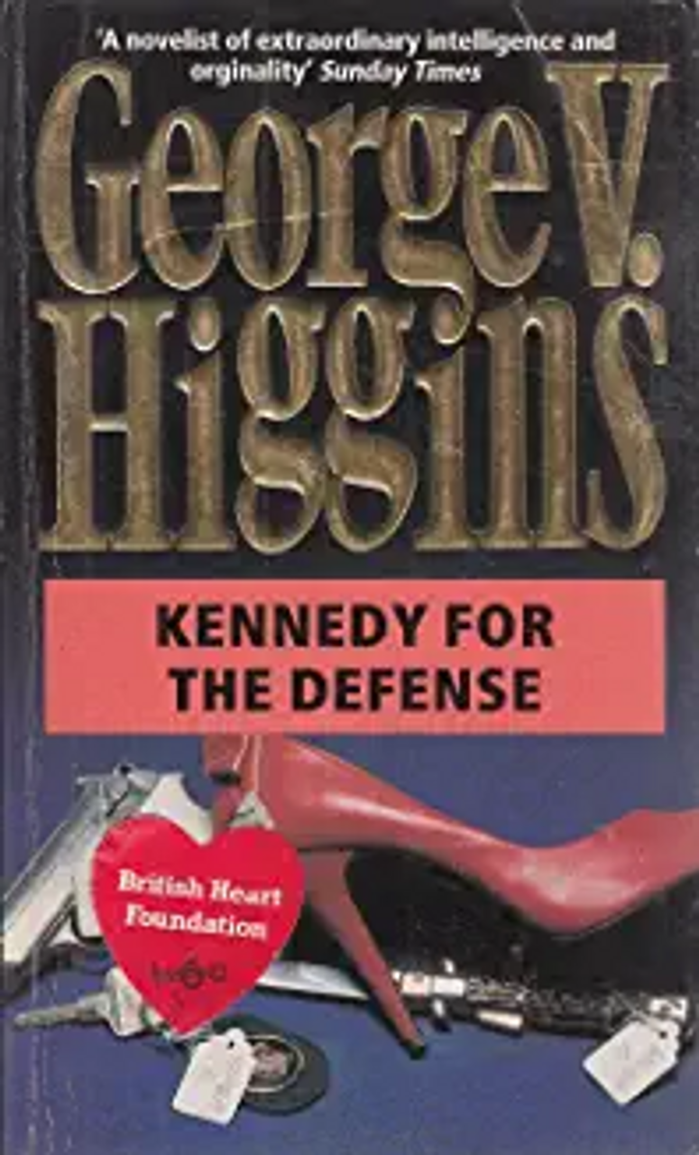 George V. Higgins / Kennedy For The Defense