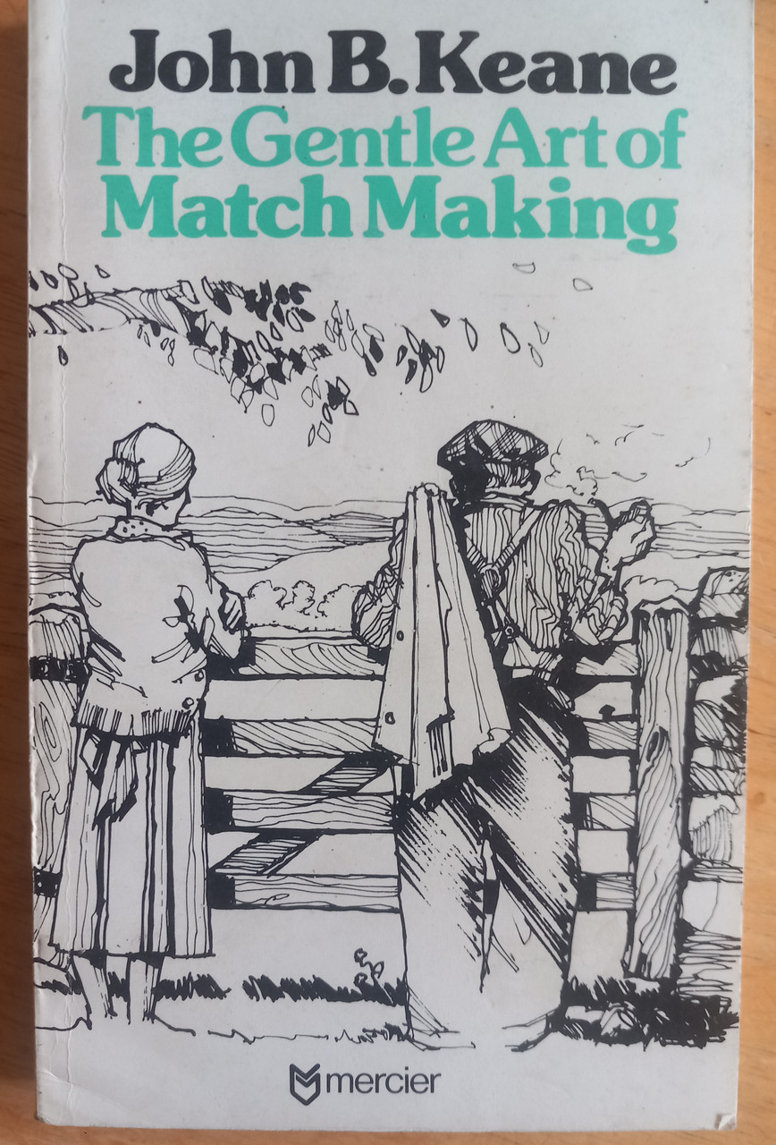 John B Keane - The Gentle Art of Matchmaking - PB - Mercier 1st Ed 1973
