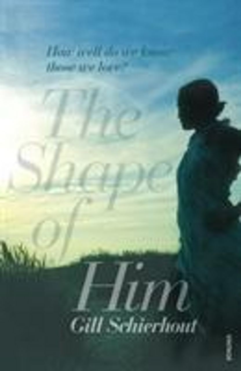Gill Schierhout / The Shape of Him