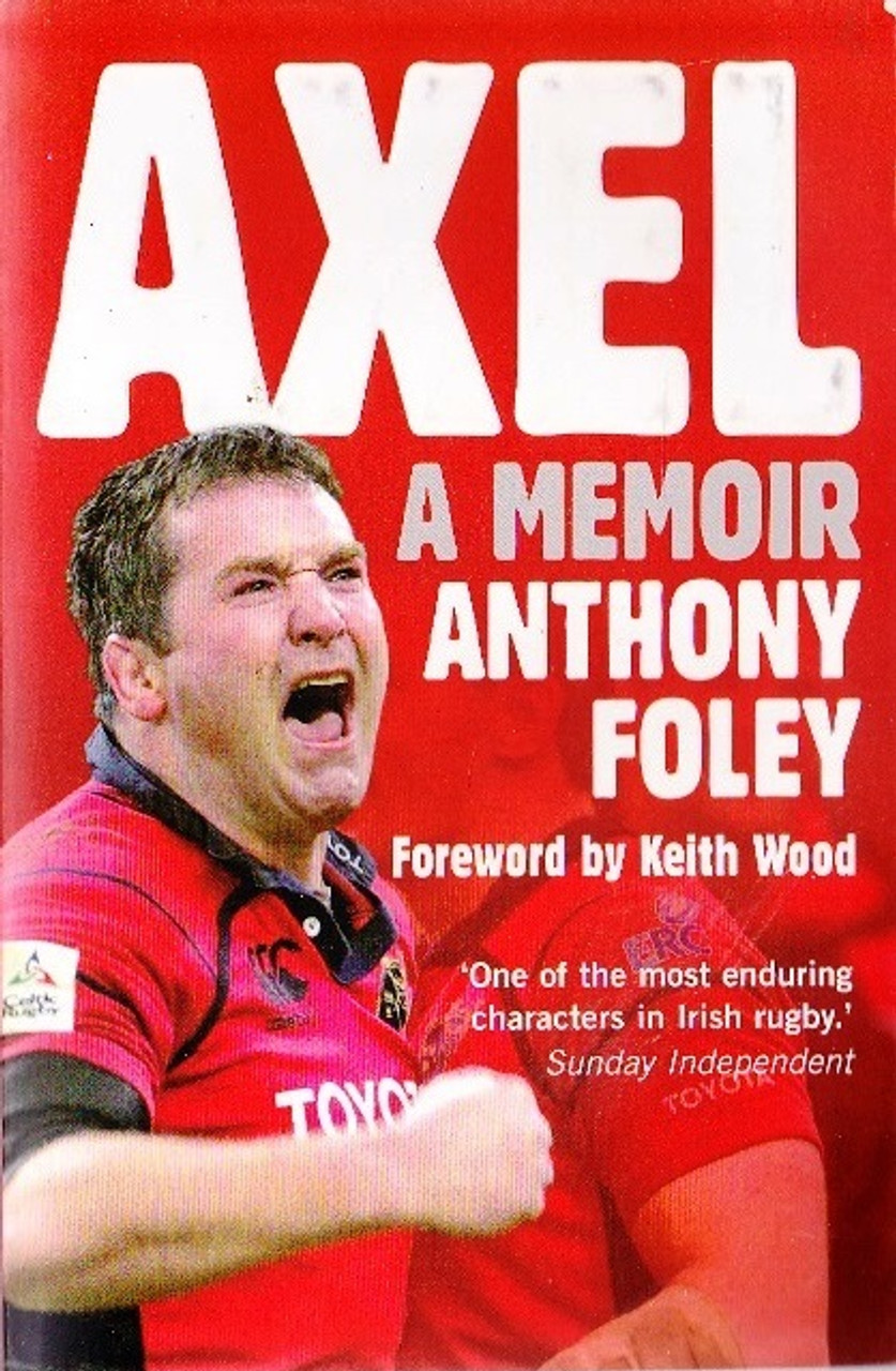 Anthony Foley / Axel: A Memoir