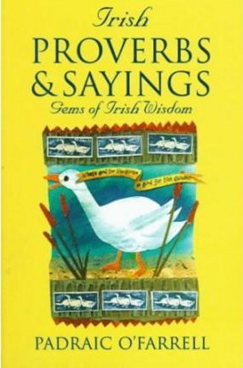 Padraic O'Farrell / Irish Proverbs and Sayings