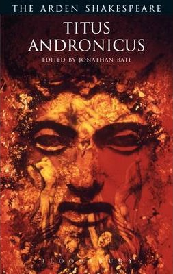 William Shakespeare / Titus Andronicus - Arden Shakespeare - Edited by Jonathan Bate