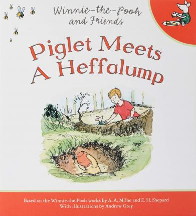 A. A. Milne / Winnie-the-Pooh: Piglet Meets a Heffalump (Children's Picture Book)