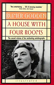 Rumer Godden / A House with Four Rooms
