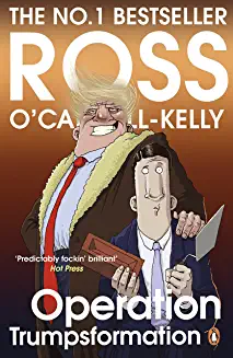 Ross O'Carroll-Kelly / Operation Trumpsformation