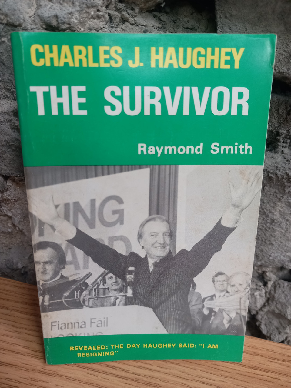 Raymond Smith - Charles J Haughey : The Survivor - PB 1983 - Irish Politics 1980's