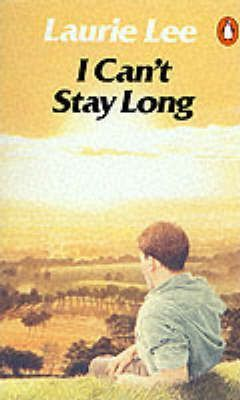Laurie Lee / I Can't Stay Long