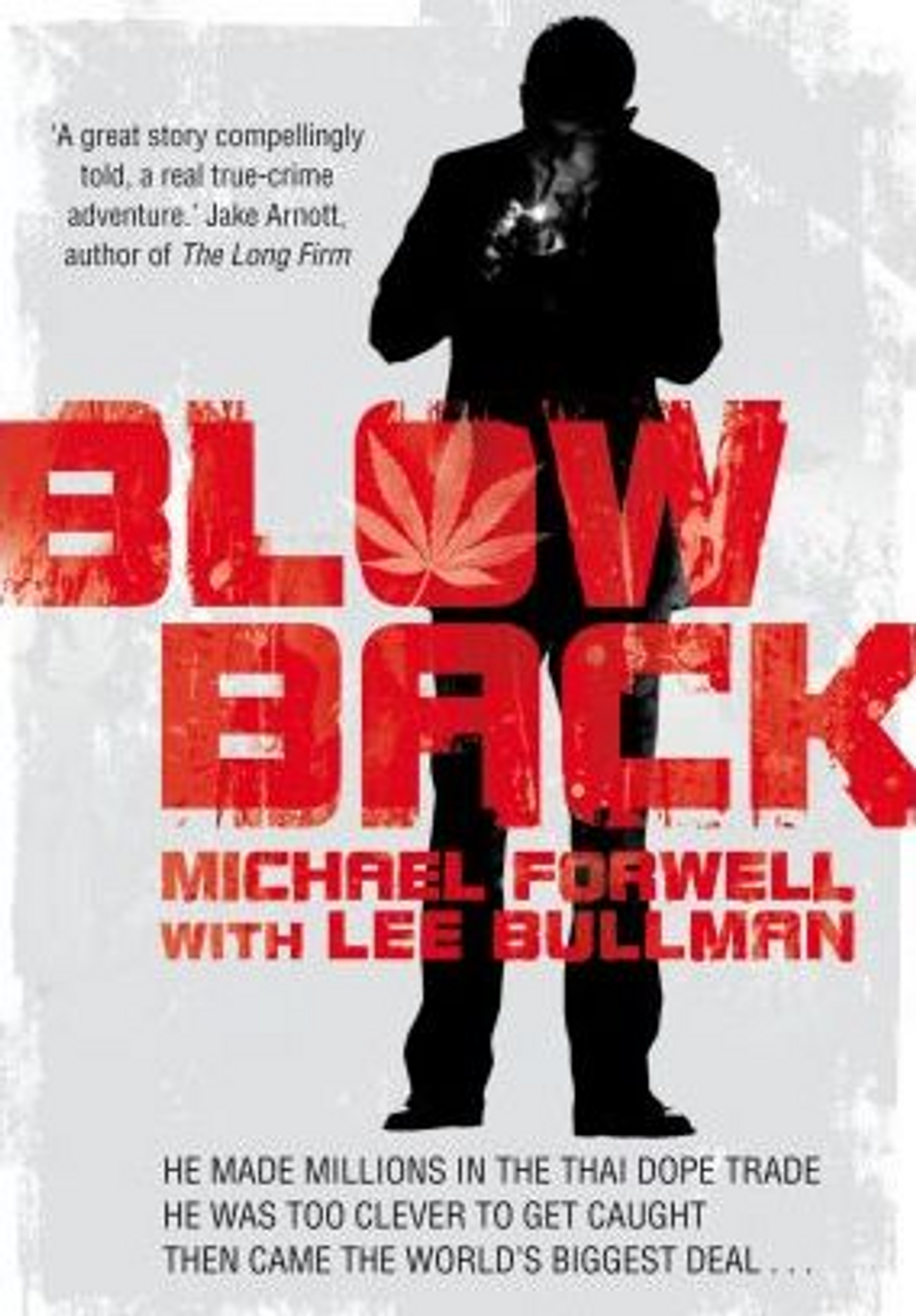 Michael Forwell / Blowback : Adventures of a Dope Smuggler