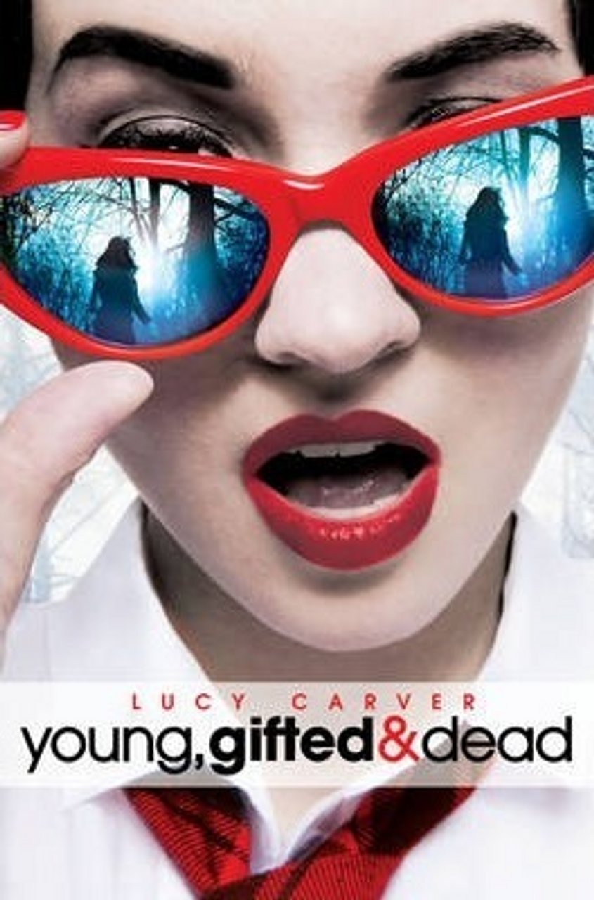Lucy Carver / Young, Gifted and Dead