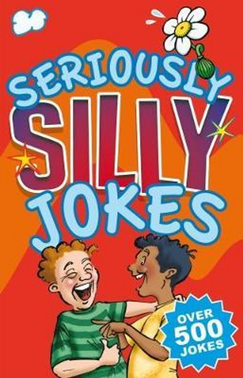 Geddes and Grosset / Seriously Silly Jokes : Over 500 Jokes