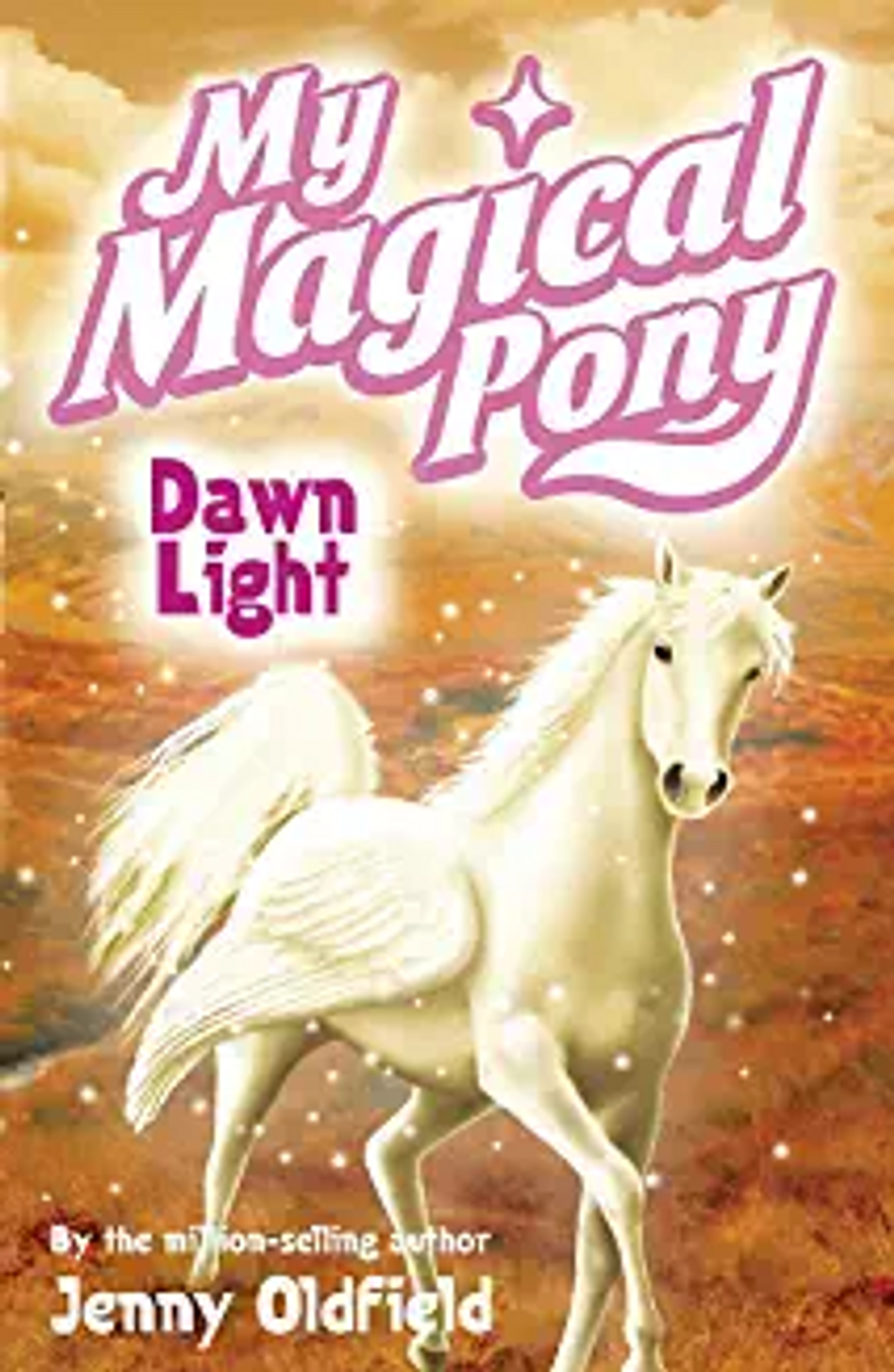 Jenny Oldfield / Dawn Light: Book 6 (My Magical Pony)