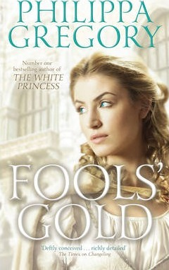 Philippa Gregory / Fools' Gold (Large Paperback)