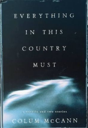 Colum McCann / Everything in This Country Must (Hardback)