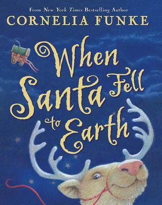 Cornelia Funke / When Santa Fell to Earth (Hardback)
