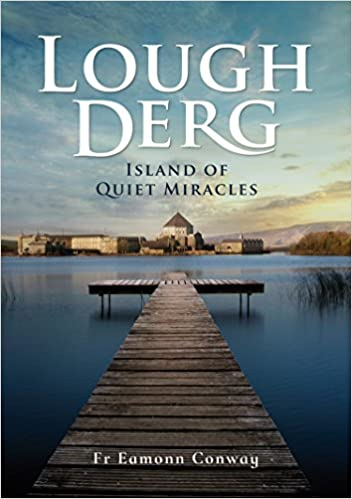 Eamonn Conway / Lough Derg - Island Of Quiet Miracles (Large Paperback)