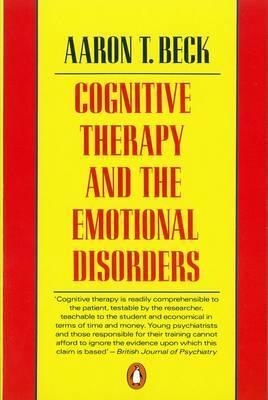 Aaron T. Beck / Cognitive Therapy and the Emotional Disorders