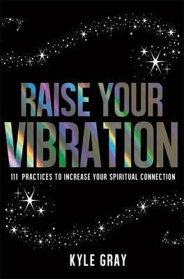 Kyle Gray / Raise Your Vibration