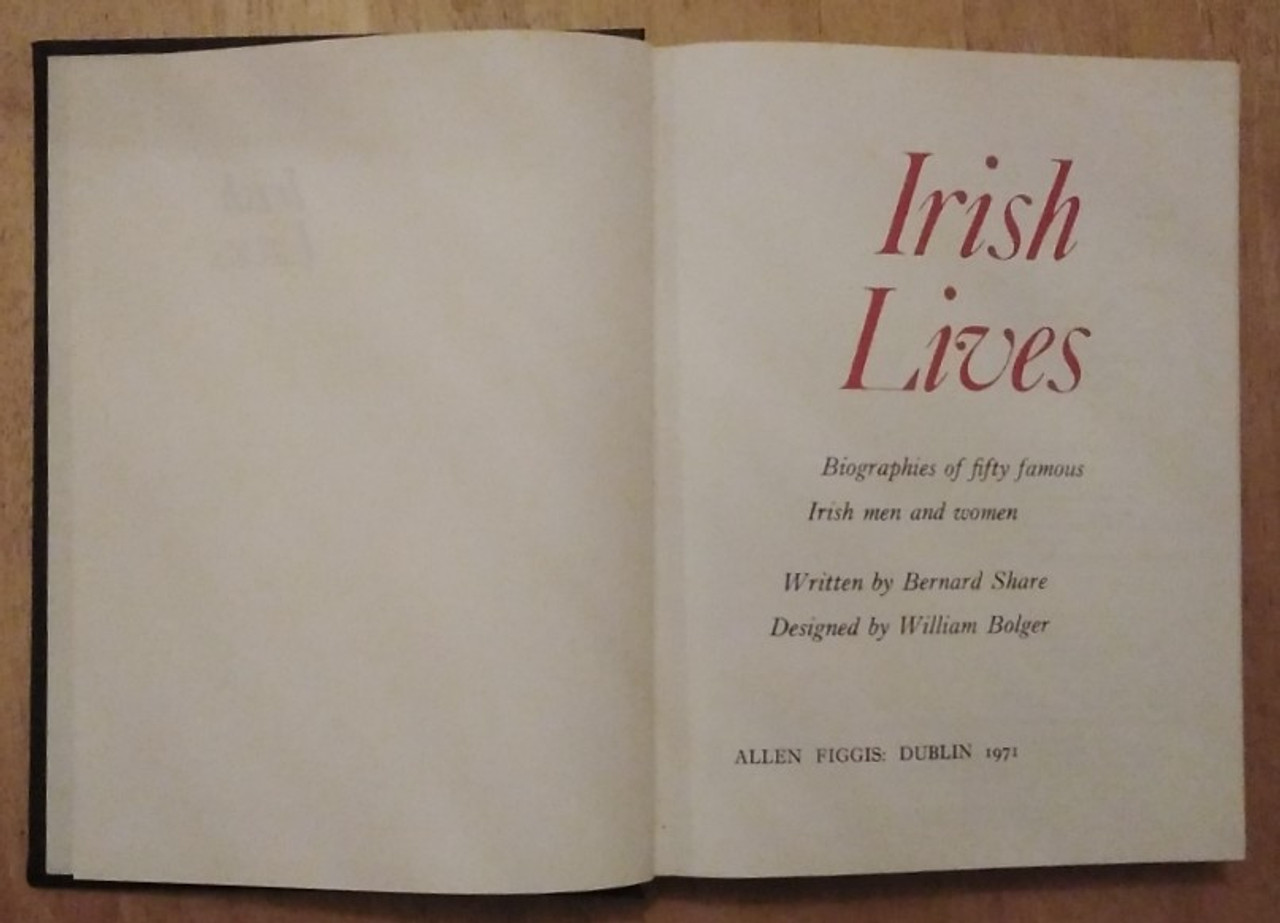 Bernard Share & William Bolger - Irish Lives : Biographies of 50 Famous Irish Men and Women - HB - 1971