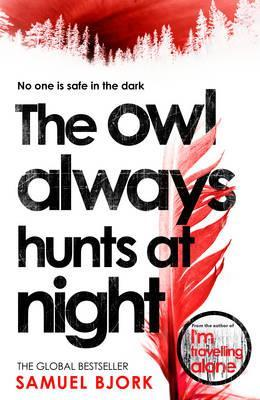 Samuel Bjork / The Owl Always Hunts at Night (Hardback)
