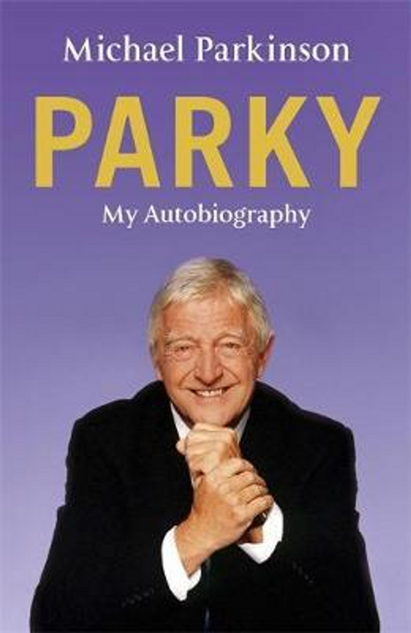 Michael Parkinson / Parky (Hardback)