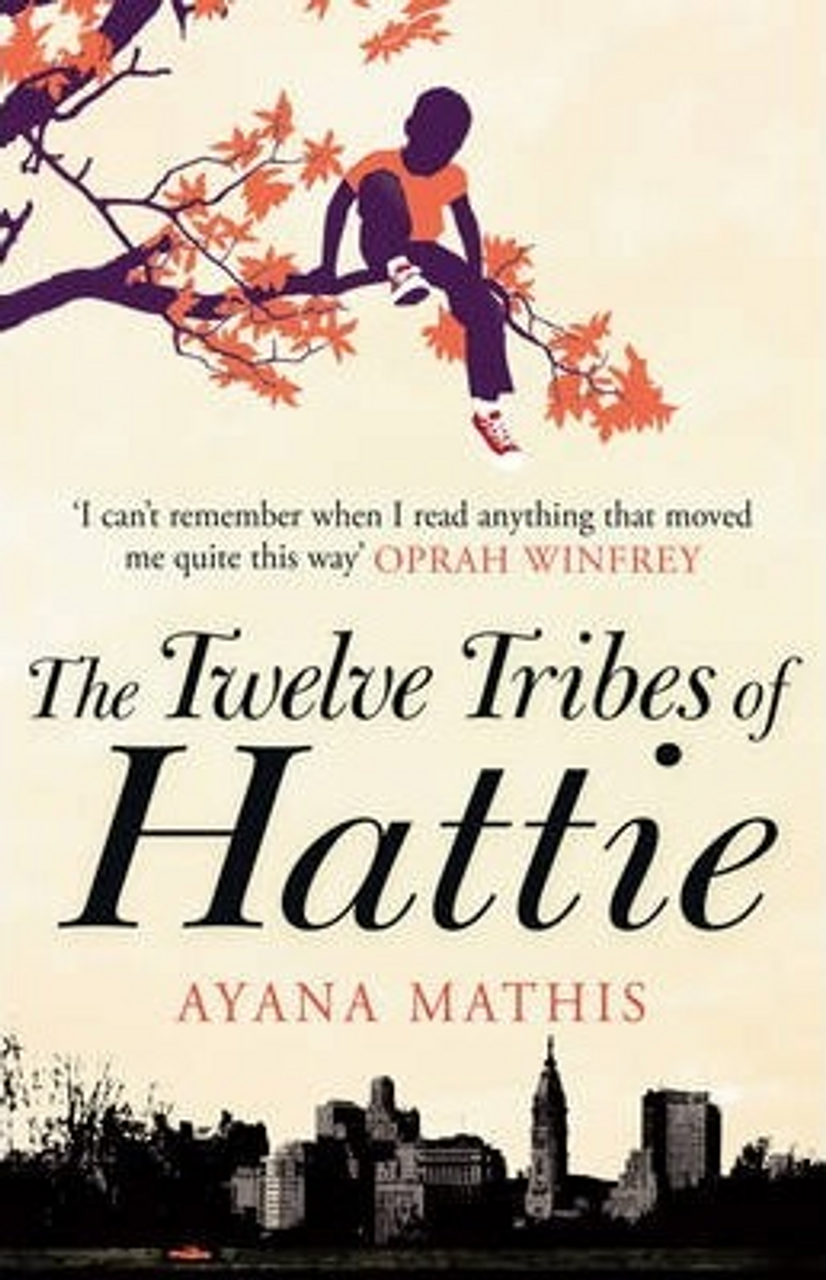 Ayana Mathis / The Twelve Tribes of Hattie