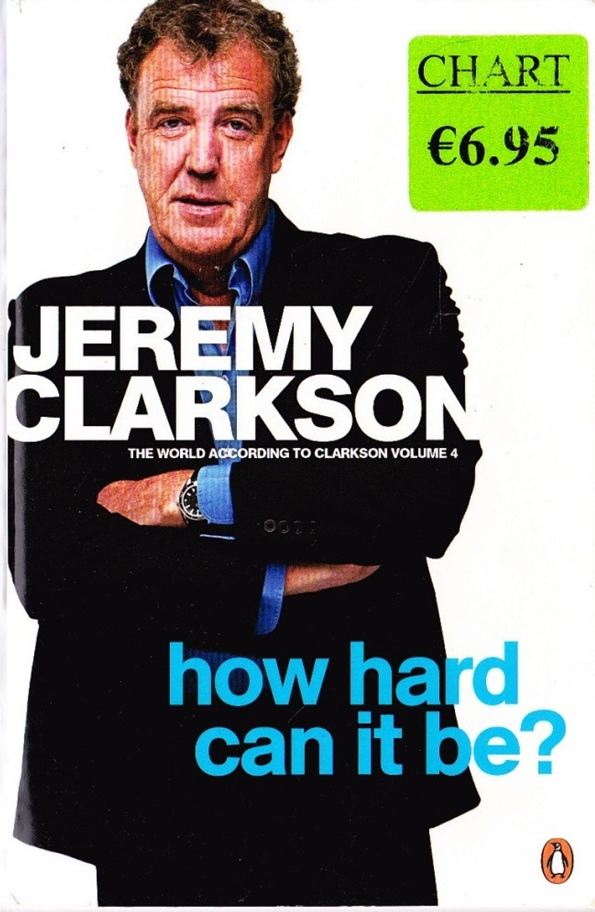 Jeremy Clarkson / How Hard Can It Be?